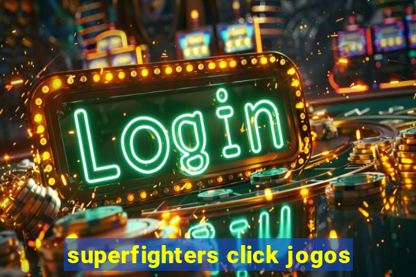 superfighters click jogos